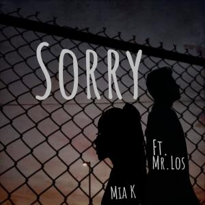 Sorry (feat. Mr.Los) (Explicit) dari Mia K