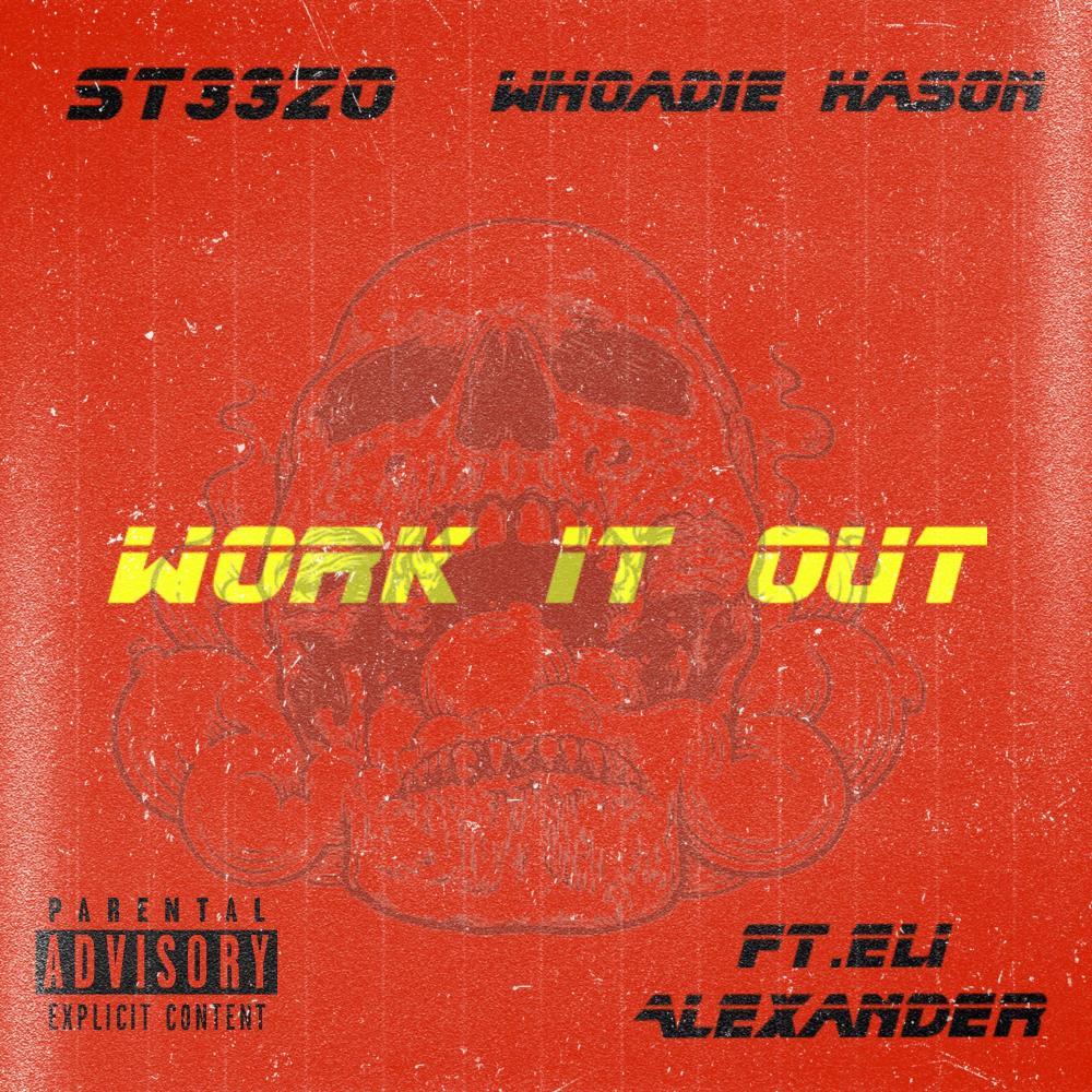 Work It Out (feat. Whoadie Hason & Eli Alexander) (Explicit)