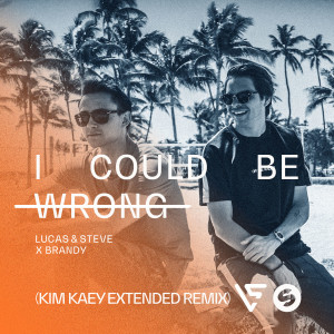 อัลบัม I Could Be Wrong (Kim Kaey Extended Remix) ศิลปิน Lucas & Steve
