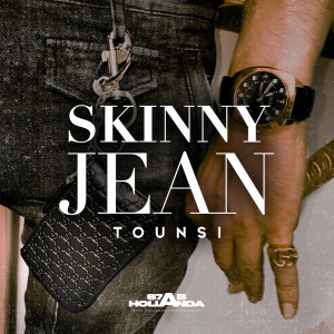 Listen to Skinny Jean (Explicit) song with lyrics from Tounsi