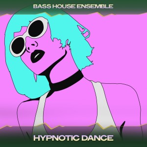 อัลบัม Hypnotic Dance ศิลปิน Bass House Ensemble