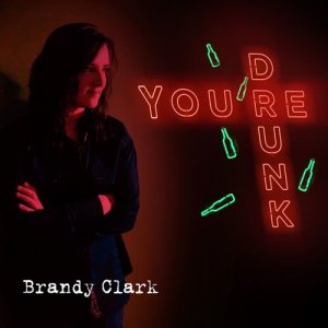 收聽Brandy Clark的You're Drunk歌詞歌曲
