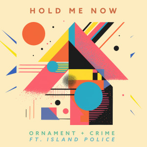 Album Hold Me Now from ORNAMENT AND CRIME