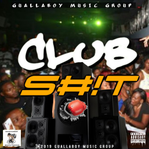Album Club S#!t (Explicit) from Gualla Boy