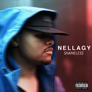 Listen to Shameless (Explicit) song with lyrics from Nellagy
