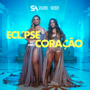 收听Solange Almeida的Eclipse do Meu Coração歌词歌曲