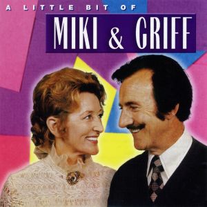 Miki & Griff的專輯A Little Bit of Miki & Griff