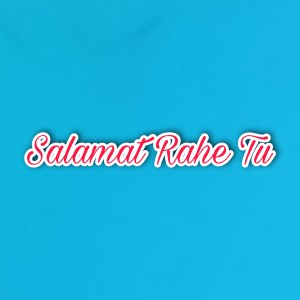 Salamat Rahe Tu