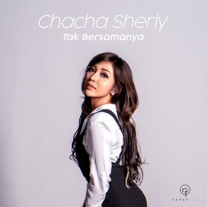 Dengarkan Tak Bersamanya lagu dari Chacha Sherly dengan lirik