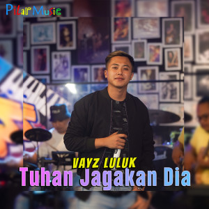 Dengarkan Tuhan Jagakan Dia lagu dari Vayz Luluk dengan lirik
