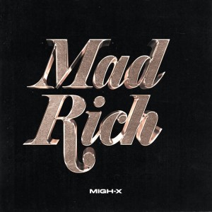 收聽MIGH-X的Mad Rich (Radio)歌詞歌曲