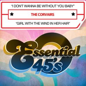 ดาวน์โหลดและฟังเพลง I Don't Wanna Be Without You Baby พร้อมเนื้อเพลงจาก The Corvairs