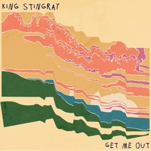 ดาวน์โหลดและฟังเพลง Get Me Out พร้อมเนื้อเพลงจาก King Stingray