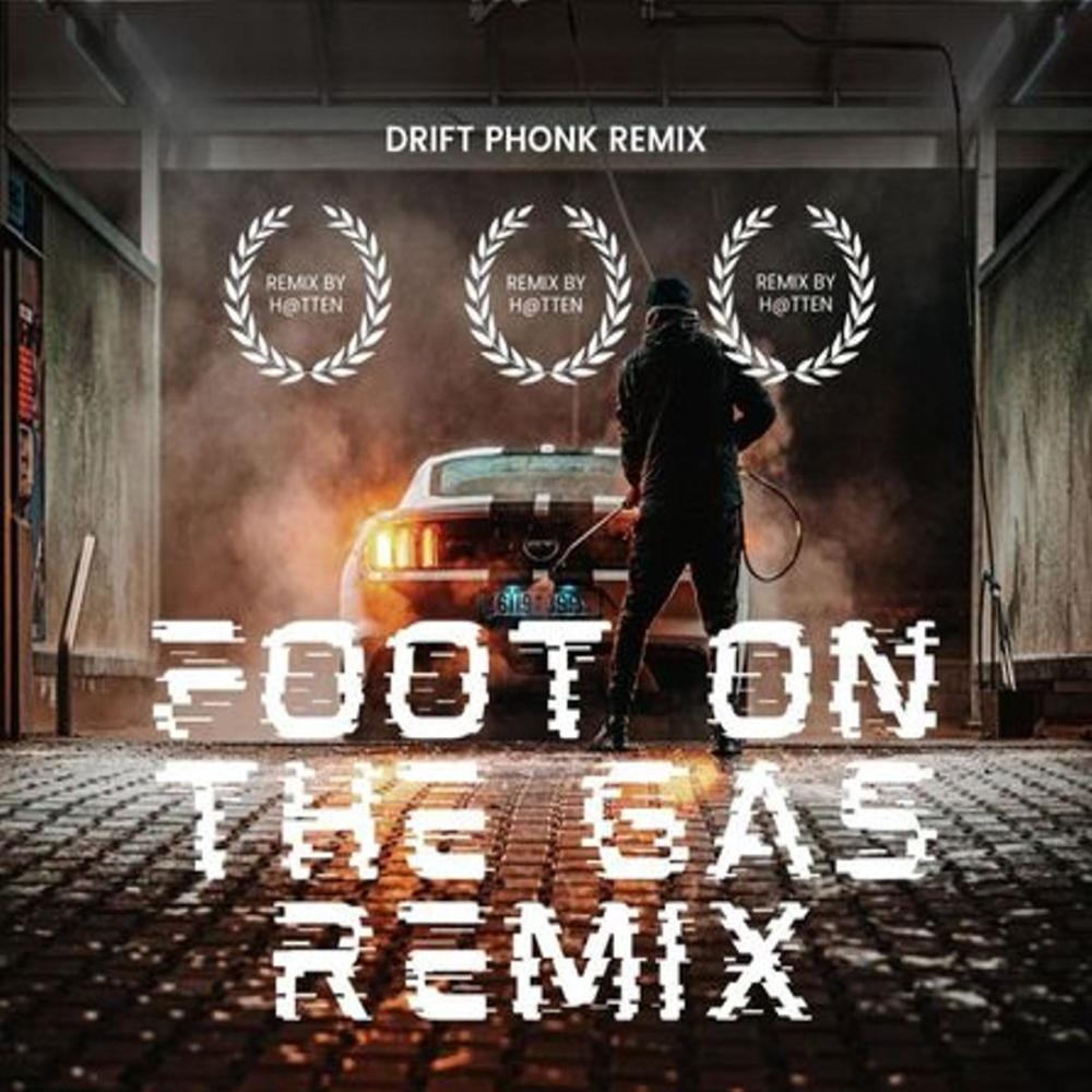 Foot On The gas (H@tten Remix|Explicit)