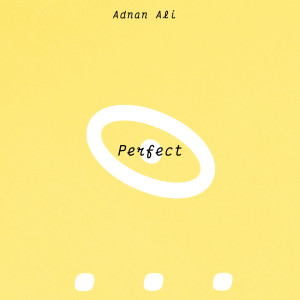 收聽Adnan Ali的Perfect (Explicit)歌詞歌曲