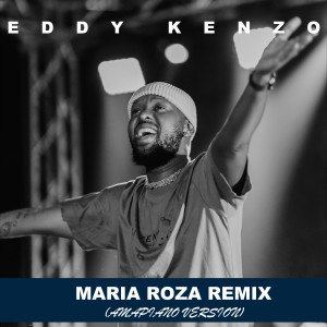 Dengarkan lagu MariaRoza (Amapiano Version) nyanyian Eddy Kenzo dengan lirik