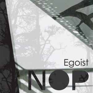 Dengarkan lagu Egoist (Prime Time remix) nyanyian NOP dengan lirik