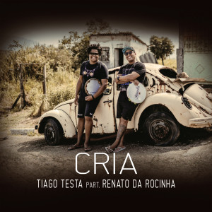 Listen to Cria song with lyrics from Tiago Testa