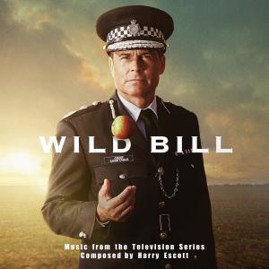อัลบัม Wild Bill (Music from the TV Series) ศิลปิน Harry Escott