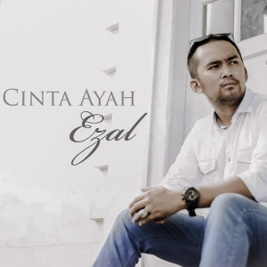 Dengarkan lagu Cinta Ayah (OST Kasut) nyanyian Ezal dengan lirik