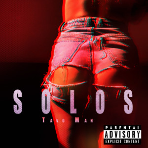 收听Tavo Man的Solos (Explicit)歌词歌曲