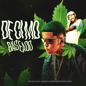 ดาวน์โหลดและฟังเพลง Decimo Baseado (Explicit) พร้อมเนื้อเพลงจาก Dj dois jota