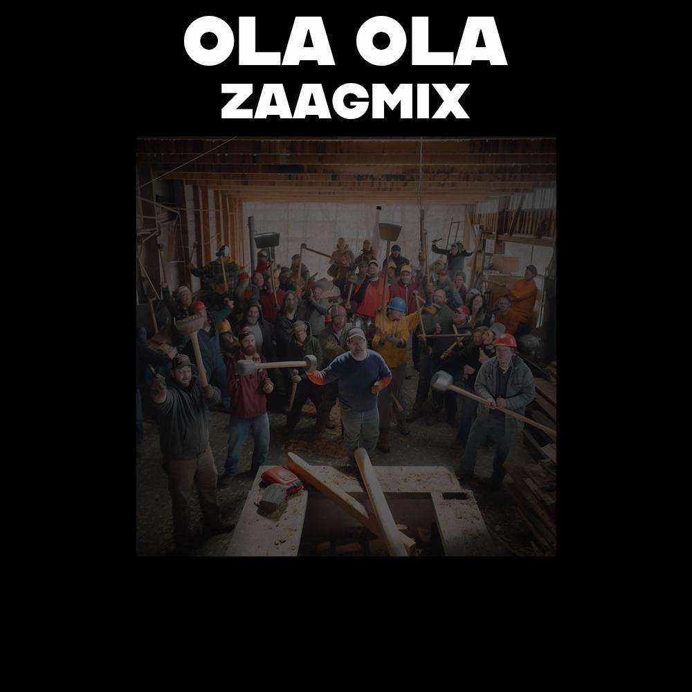 Ola Ola (RAW EDIT) ([ZAAGMIX])
