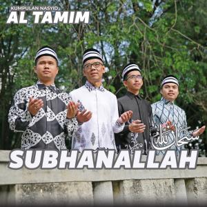 Dengarkan lagu Subhanallah nyanyian Kumpulan Nasyid Al Tamim dengan lirik