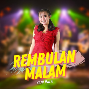 ดาวน์โหลดและฟังเพลง Rembulan Malam พร้อมเนื้อเพลงจาก Yeni Inka