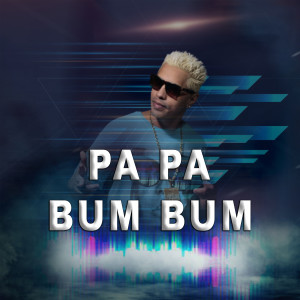 Listen to Pa Pa Bum Bum song with lyrics from MC Jair Da Rocha
