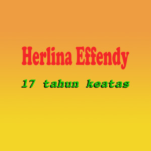 Album 17 TAHUN KE ATAS from Herlina Effendy