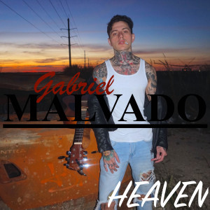 Dengarkan Heaven lagu dari Gabriel Malvado dengan lirik