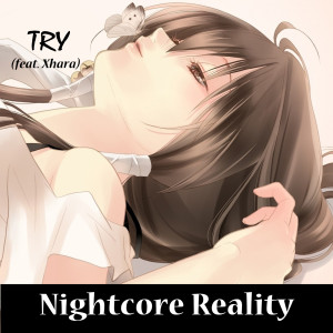 收聽Nightcore Reality的Try歌詞歌曲