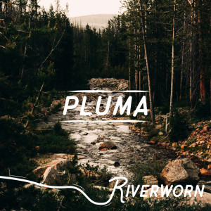 Album Pluma oleh Riverworn