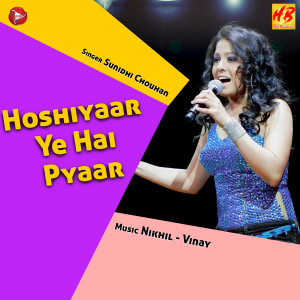 Album Hoshiyaar Ye Hai Pyaar oleh Sunidhi Chauhan