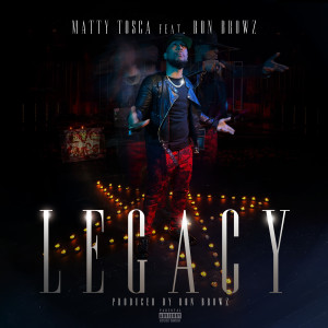 Matty Tosca的專輯Legacy (feat. Ron Browz) (Explicit)