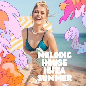 Album Melodic House Ibiza Summer oleh Various