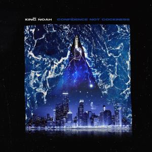 收聽King Noah的Confidence Not Cockiness (Explicit)歌詞歌曲