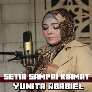 Dengarkan Setia Sampai Kiamat lagu dari Yunita Ababil dengan lirik