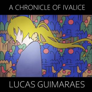 Album A Chronicle of Ivalice ("Trisection" from Final Fantasy Tactics) oleh Lucas Guimaraes