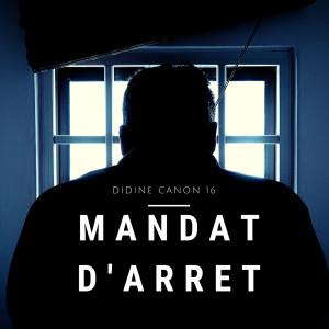 Dengarkan Mandat D'arret lagu dari Didine Canon 16 dengan lirik