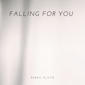 Listen to Falling For You song with lyrics from Perry Pluto