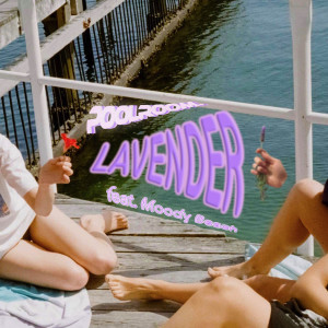 ดาวน์โหลดและฟังเพลง Lavender (Explicit) พร้อมเนื้อเพลงจาก Moody Beach