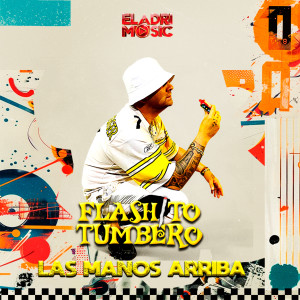 收聽Flashito Tumbero的Las Manos Arriba (Explicit)歌詞歌曲
