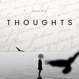 收聽Laoise Kelly的Thoughts (Explicit)歌詞歌曲