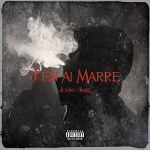 Album J'en ai marre (Explicit) from Johny Smile