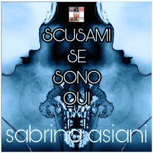 Listen to Scusami Se Sono Qui song with lyrics from Sabrina Asiani