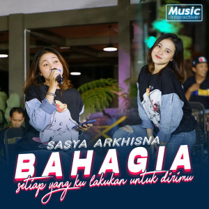 ดาวน์โหลดและฟังเพลง Bahagia พร้อมเนื้อเพลงจาก Sasya Arkhisna