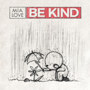 ดาวน์โหลดและฟังเพลง Be Kind พร้อมเนื้อเพลงจาก Mia Love