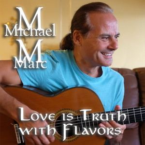 Album Love Is Truth With Flavors oleh Michael Marc